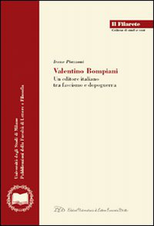 Valentino Bompiani. Un editore italiano tra fascismo e dopoguerra - Librerie.coop Valentino Bompiani. Un editore italiano tra fascismo e dopoguerra - Librerie.coop