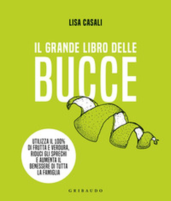 Il grande libro delle bucce - Librerie.coop Il grande libro delle bucce - Librerie.coop