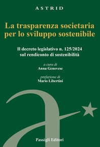La trasparenza societaria per lo sviluppo sostenibile. Il decreto legislativo n. 125/2024 sul rendiconto di sostenibilità - Librerie.coop La trasparenza societaria per lo sviluppo sostenibile. Il decreto legislativo n. 125/2024 sul rendiconto di sostenibilità - Librerie.coop