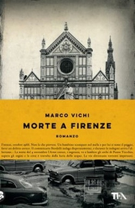 Morte a Firenze. Un'indagine del commissario Bordelli - Librerie.coop Morte a Firenze. Un'indagine del commissario Bordelli - Librerie.coop