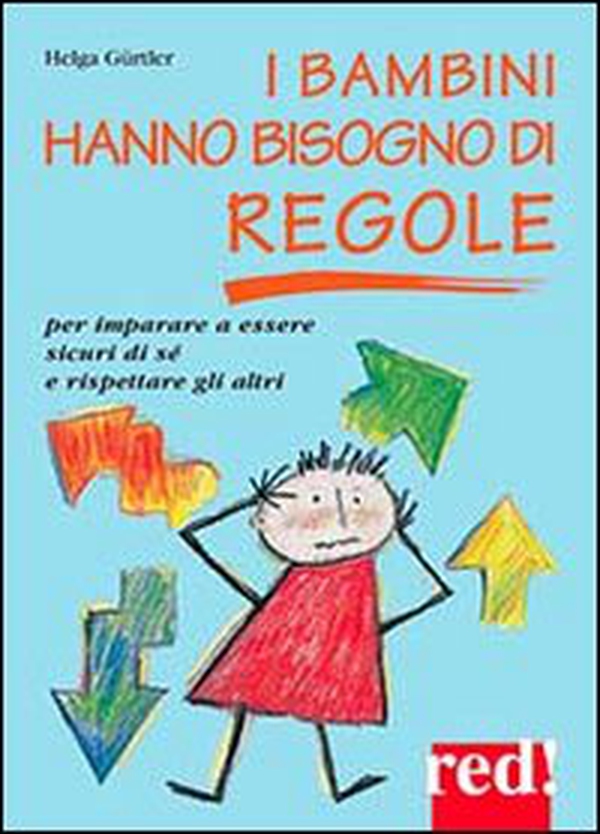 I bambini hanno bisogno di regole - Librerie.coop I bambini hanno bisogno di regole - Librerie.coop