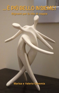 ... È più bello insieme! Bignami per la vita di coppia - Librerie.coop