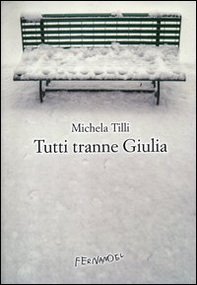 Tutti tranne Giulia - Librerie.coop Tutti tranne Giulia - Librerie.coop
