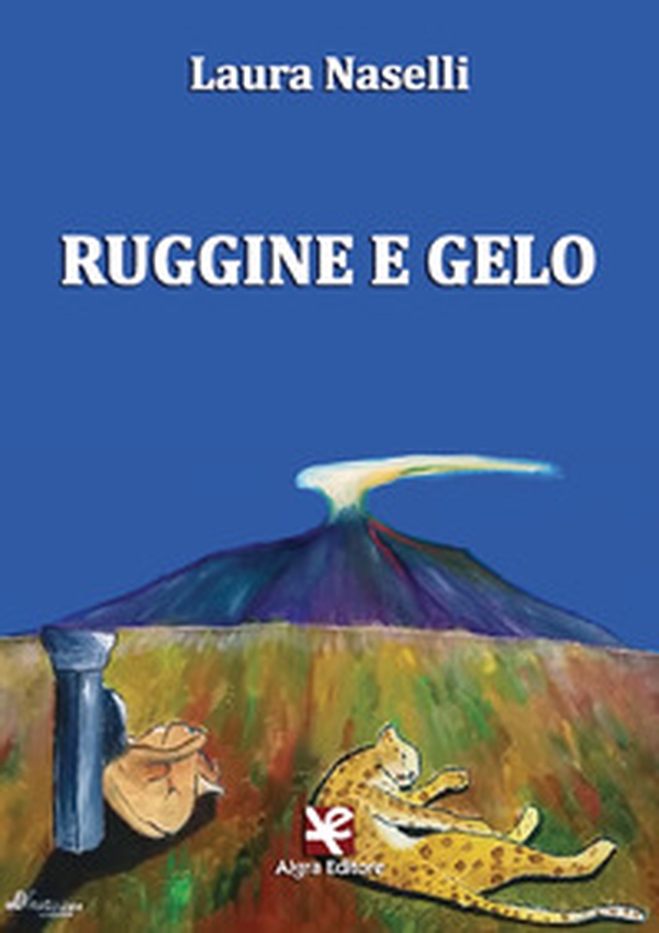 Ruggine e gelo - Librerie.coop Ruggine e gelo - Librerie.coop