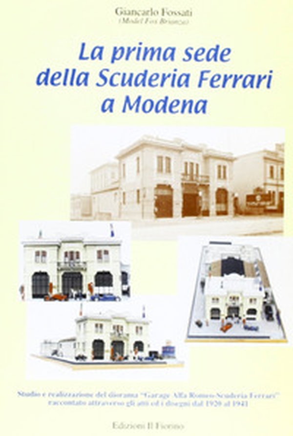 La prima sede della scuderia Ferrari - Librerie.coop La prima sede della scuderia Ferrari - Librerie.coop