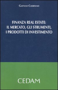 Finanza real estate. Il mercato, gli strumenti, i prodotti di investimento - Librerie.coop