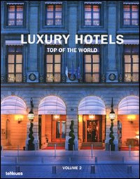 Luxury hotels. Top of the world - Librerie.coop