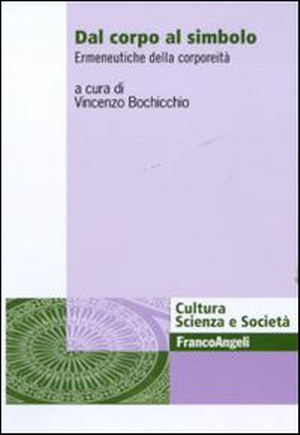 Dal corpo al simbolo. Ermeneutica della corporeità - Librerie.coop Dal corpo al simbolo. Ermeneutica della corporeità - Librerie.coop