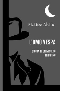 L'omo vespa. Storia di un mistero triestino - Librerie.coop