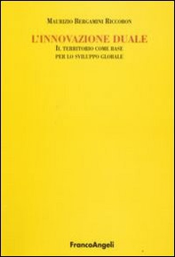 L'innovazione duale. Il territorio come base per lo sviluppo globale - Librerie.coop