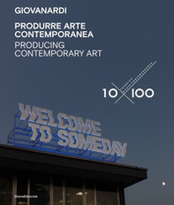 Giovanardi. Produrre arte contemporanea 10x100. Ediz. italiana e inglese - Librerie.coop