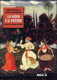 La gioia e il potere. Musica e danza in India - Librerie.coop