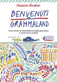 Benvenuti a Grammaland. Come entrare nel tunnel dell'orrore della grammatica e uscirne vivi (e contenti) - Librerie.coop