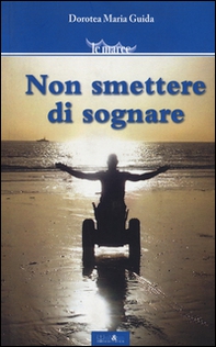 Non smettere di sognare - Librerie.coop