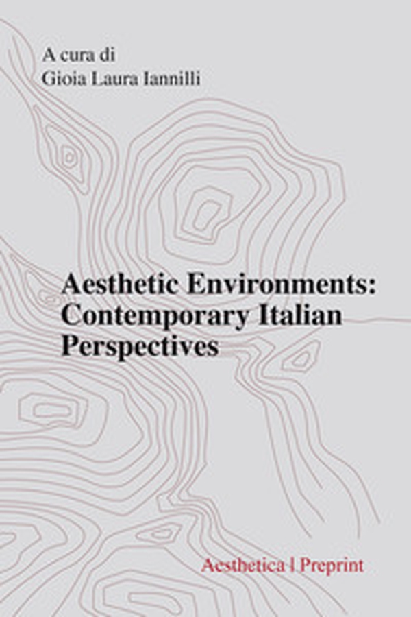 Aesthetic environments: contemporary italian perspectives - Librerie.coop Aesthetic environments: contemporary italian perspectives - Librerie.coop