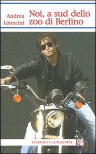 Noi, a sud dello zoo di Berlino - Librerie.coop