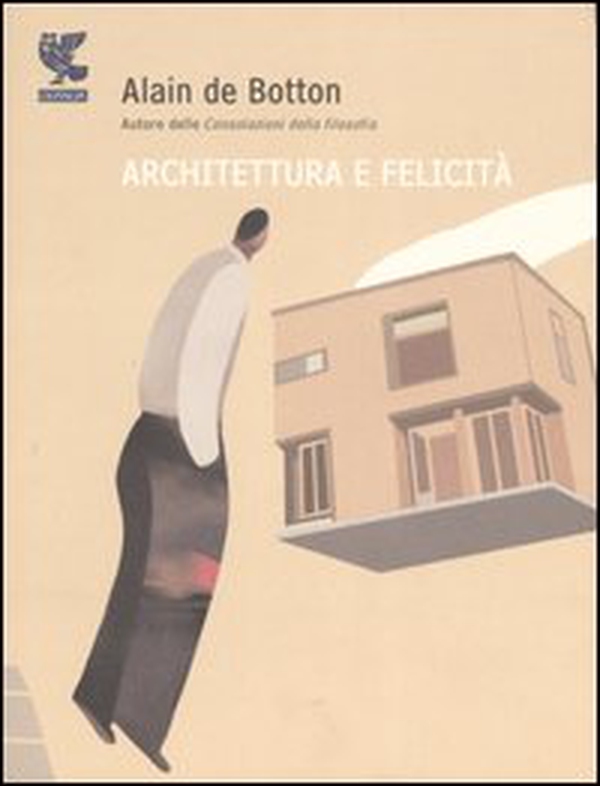 Architettura e felicità - Librerie.coop Architettura e felicità - Librerie.coop