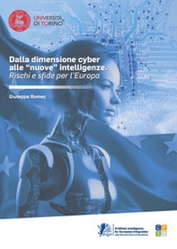 Dalla dimensione cyber alle «nuove» intelligenze. Rischi e sfide per l'Europa - Librerie.coop