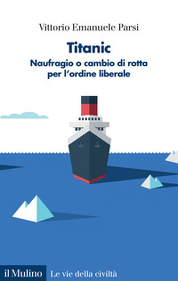 Titanic. Naufragio o cambio di rotta per l'ordine liberale - Librerie.coop Titanic. Naufragio o cambio di rotta per l'ordine liberale - Librerie.coop