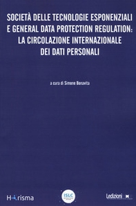 Società delle tecnologie esponenziali e general data protection regulation: la circolazione internazionale dei dati personali - Librerie.coop
