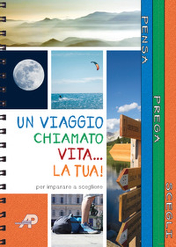 Un viaggio chiamato vita... la tua! Passi per imparare a scegliere - Librerie.coop Un viaggio chiamato vita... la tua! Passi per imparare a scegliere - Librerie.coop