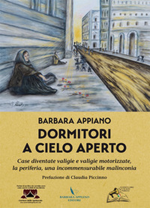 Dormitori a cielo aperto. Case diventate valigie e valigie motorizzate, la periferia, una incommensurabile malinconia - Librerie.coop Dormitori a cielo aperto. Case diventate valigie e valigie motorizzate, la periferia, una incommensurabile malinconia - Librerie.coop
