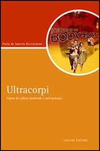 Ultracorpi. Figure di cultura materiale e antropologia - Librerie.coop