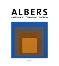 Josef Albers. Anatomia dell'omaggio al quadrato. Catalogo della mostra (Bellinzona, 28 settembre2019-2 febbraio 2020) - Librerie.coop Josef Albers. Anatomia dell'omaggio al quadrato. Catalogo della mostra (Bellinzona, 28 settembre2019-2 febbraio 2020) - Librerie.coop