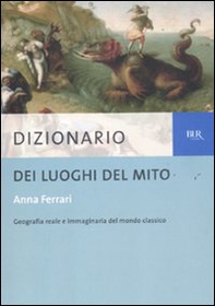 Dizionario dei luoghi del mito - Librerie.coop Dizionario dei luoghi del mito - Librerie.coop