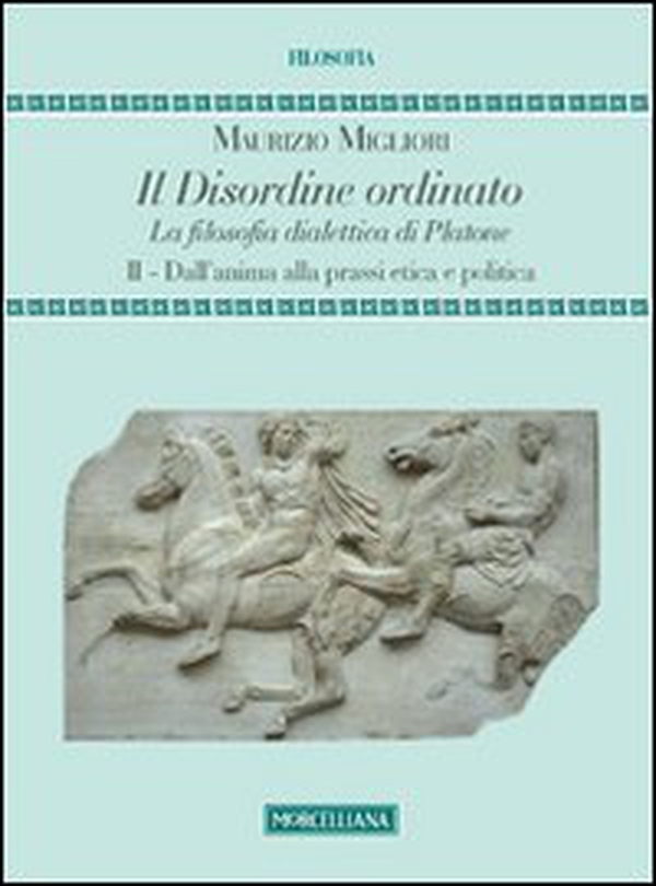 Il disordine ordinato. La filosofia dialettica di Platone - Librerie.coop Il disordine ordinato. La filosofia dialettica di Platone - Librerie.coop