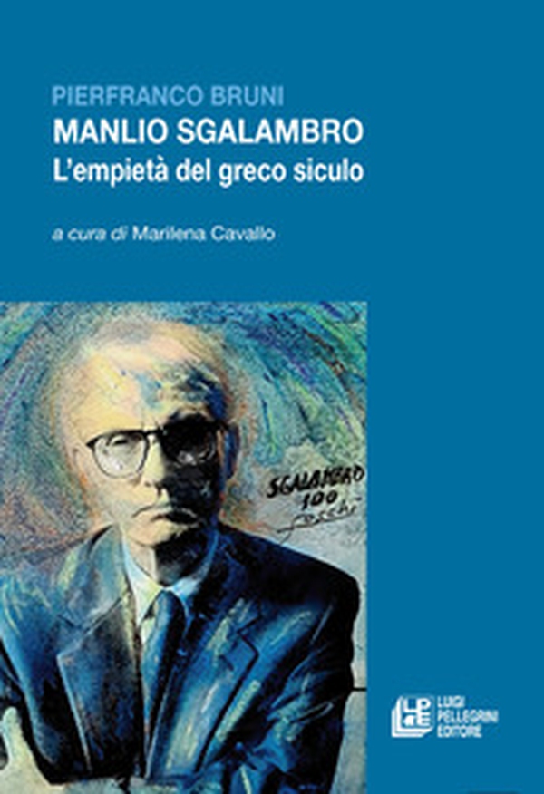 Manlio Sgalambro. L'empietà del greco siculo - Librerie.coop Manlio Sgalambro. L'empietà del greco siculo - Librerie.coop