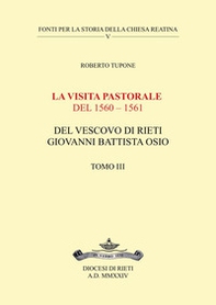 La visita pastorale del 1560-1561 del Vescovo di Rieti Giovanni Battista Osio - Vol. 3 - Librerie.coop
