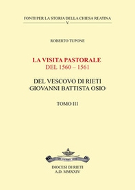 La visita pastorale del 1560-1561 del Vescovo di Rieti Giovanni Battista Osio - Vol. 3 - Librerie.coop La visita pastorale del 1560-1561 del Vescovo di Rieti Giovanni Battista Osio - Vol. 3 - Librerie.coop