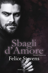 Sbagli d'amore. Second chances - Vol. 3 - Librerie.coop