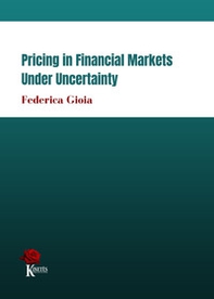 Pricing in financial markets under uncertainty - Librerie.coop