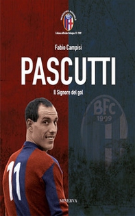 Pascutti il signor del gol - Librerie.coop