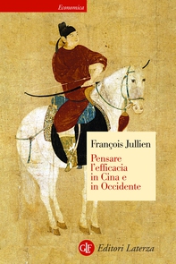 Pensare l'efficacia in Cina e in Occidente - Librerie.coop Pensare l'efficacia in Cina e in Occidente - Librerie.coop