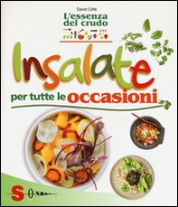 Insalate per tutte le occasioni. L'essenza del crudo - Librerie.coop