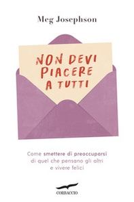Non devi piacere a tutti - Librerie.coop