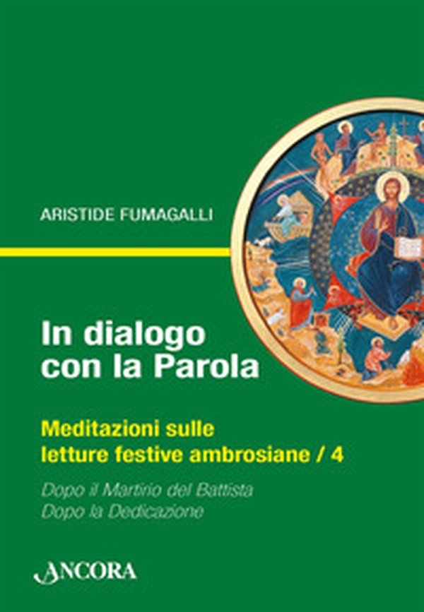 In dialogo con la Parola. Meditazioni sulle letture festive ambrosiane - Vol. 4 - Librerie.coop In dialogo con la Parola. Meditazioni sulle letture festive ambrosiane - Vol. 4 - Librerie.coop