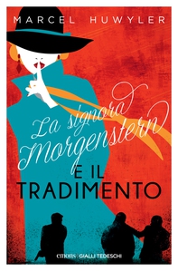La signora Morgenstern e il tradimento - Librerie.coop La signora Morgenstern e il tradimento - Librerie.coop