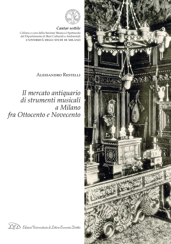 Il Mercato Antiquario di Strumenti Musicali a Milano fra Ottocento e Novecento - Librerie.coop Il Mercato Antiquario di Strumenti Musicali a Milano fra Ottocento e Novecento - Librerie.coop
