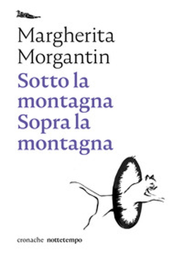 Sotto la montagna. Sopra la montagna - Librerie.coop Sotto la montagna. Sopra la montagna - Librerie.coop