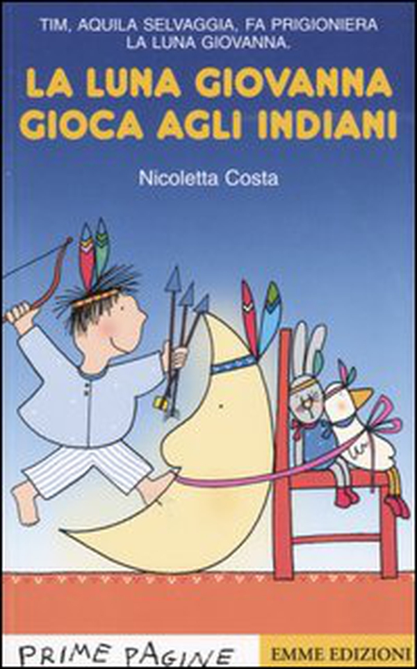 La luna Giovanna gioca agli indiani - Librerie.coop La luna Giovanna gioca agli indiani - Librerie.coop