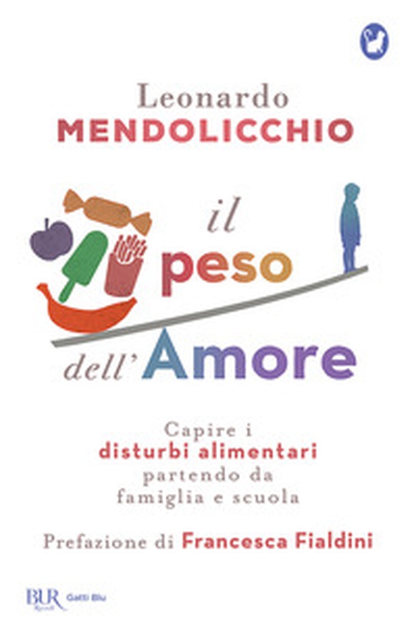 Il peso dell'amore. Capire i disturbi alimentari partendo da famiglia e scuola - Librerie.coop Il peso dell'amore. Capire i disturbi alimentari partendo da famiglia e scuola - Librerie.coop