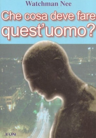 Che cosa deve fare quest'uomo - Librerie.coop
