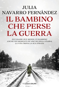 Il bambino che perse la guerra - Librerie.coop