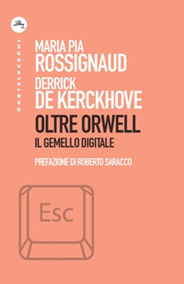 Oltre Orwell. Il gemello digitale - Librerie.coop Oltre Orwell. Il gemello digitale - Librerie.coop