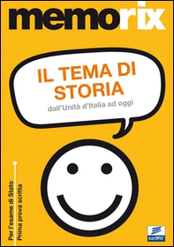 Il tema di storia. Dall'Unità d'Italia ad oggi - Librerie.coop
