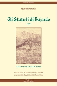 Gli Statuti di Bajardo. 1577 - Librerie.coop